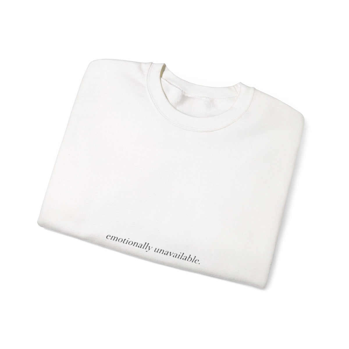 Emotionally Unavailable Crewneck