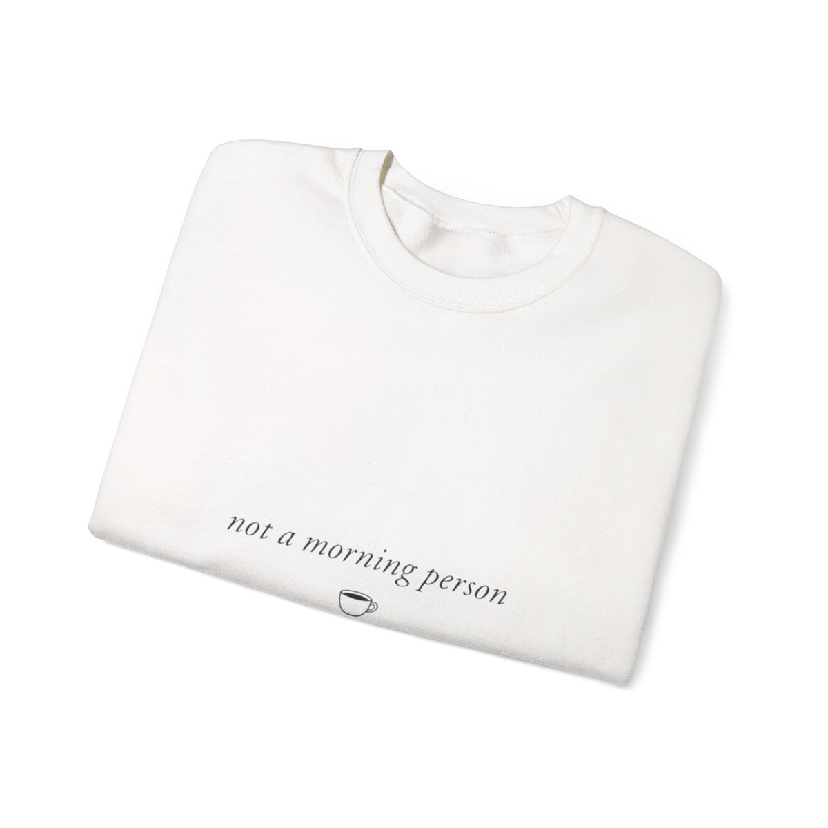 Not a Morning Person Crewneck